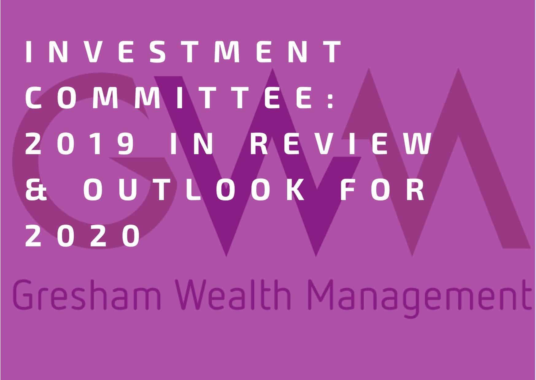 investment-committee-2019-in-review-outlook-for-2020-gresham